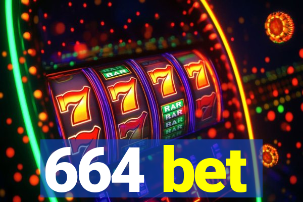 664 bet